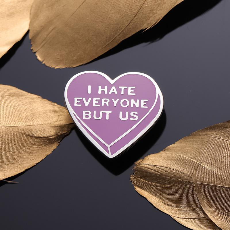 Fun Unique Letter I Hate Everyone Except Us Brooch Trendy Heart Badge Gift