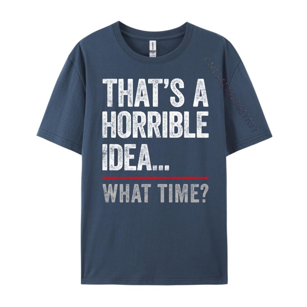That A Horrible What Time Bad Influence Harajuku Cotton Comfort T Shirt Man 4TH of July
