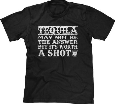 Tequila May Not Be the Answer But It's Worth a Shot Unisex Tee
