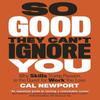 So Good They Can't Ignore You Paperback