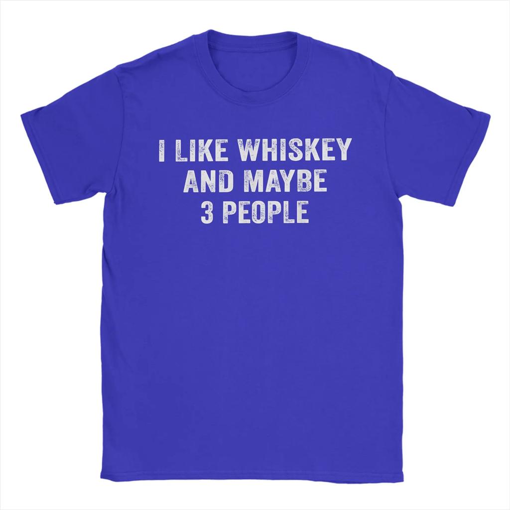 I Like Whiskey and Maybe 3 People Cotton T Shirt For Adult Summer  Y2K Casual T-Shirts Fashion Tee Shirt Oversize Casual Tops
