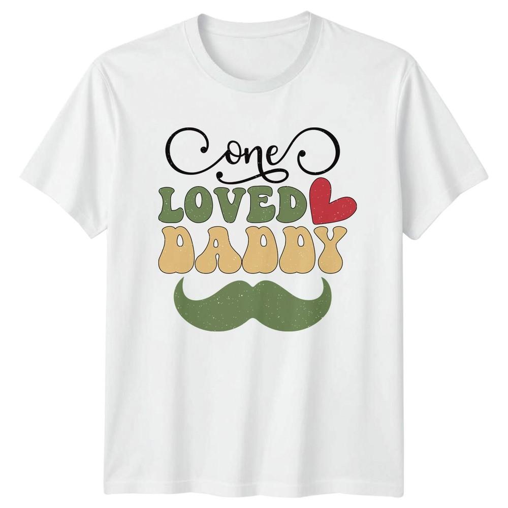 One Loved Daddy Unisexs TShirt Fathers Day Fatherhood Fathers Day Gift For Him S