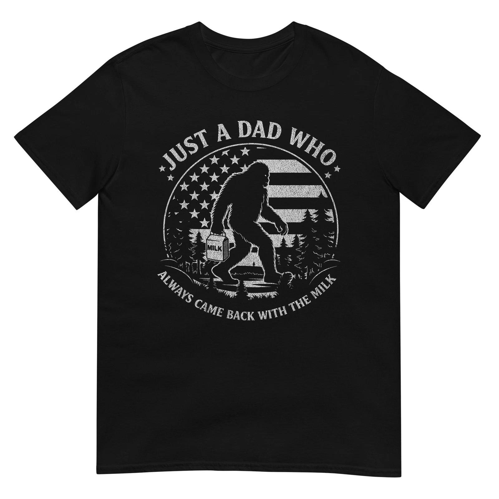 Just A Dad Who Always Came Back with The Milk Daddy Bigfoot T-Shirt L