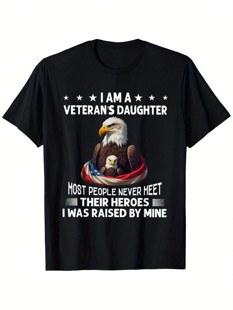 I Am A Veteran's Daughter Graphic Tee - Patriotic Hero Daughter Heritage T- Shirt