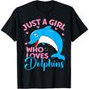Just A Girl Who Loves Dolphins Summer Cute Girl Dolphin T-Shirt
