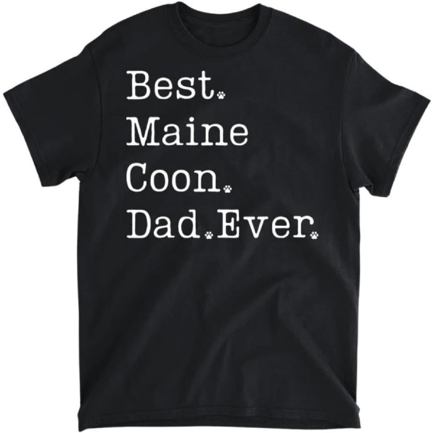 Maine Coon Dad Best Maine Coon Dad Ever Maine Coon Cat Dad T-Shirt, Long Sleeve Shirt, Sweatshirt, Hoodie Unisex Adult Size Made in Canada S