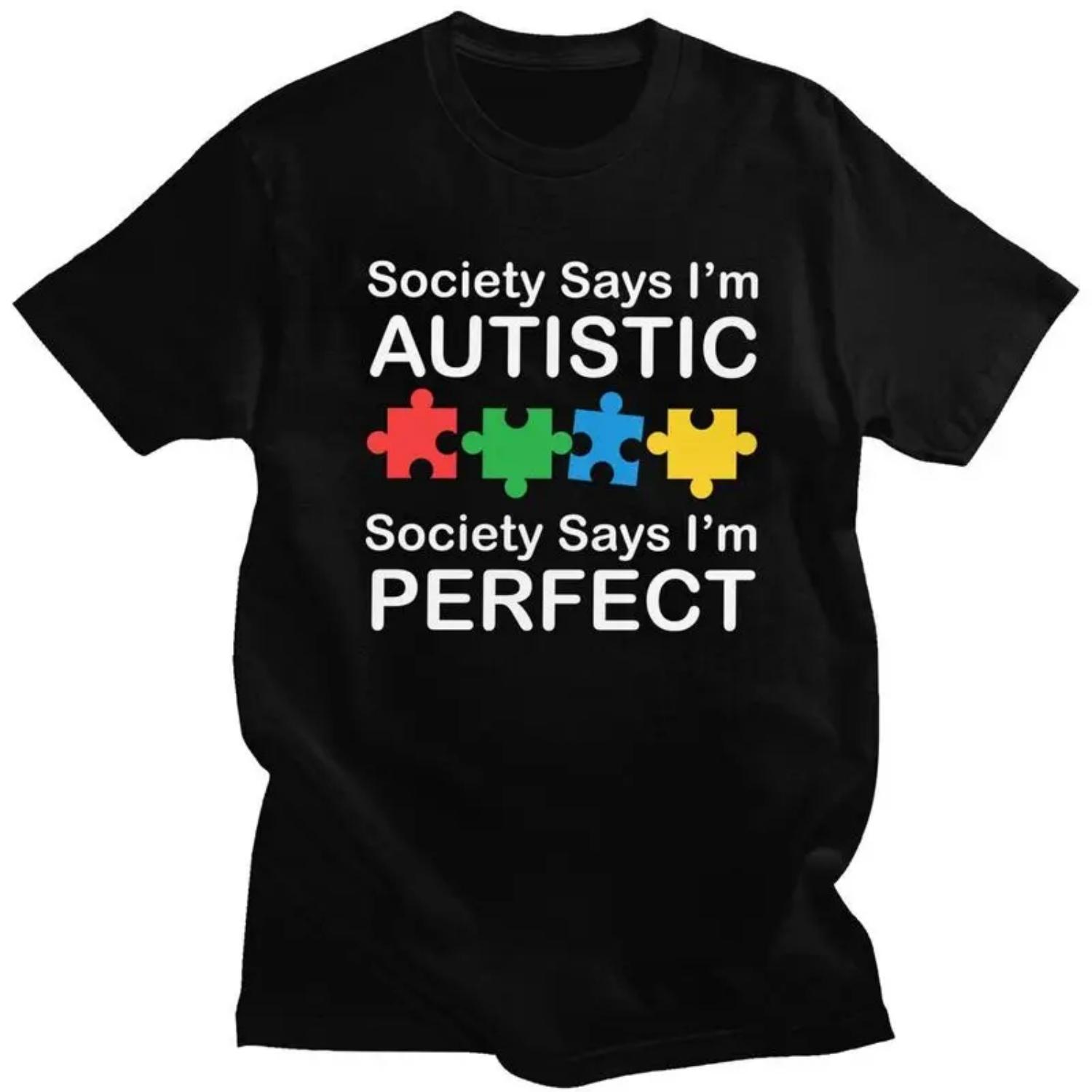 

Custom Mens Society Says Im Autistic God Says Im Perfect T Shirt Short-Sleeve Cotton T-shirt Leisure Tee Slim Fit Clothes S чёрный