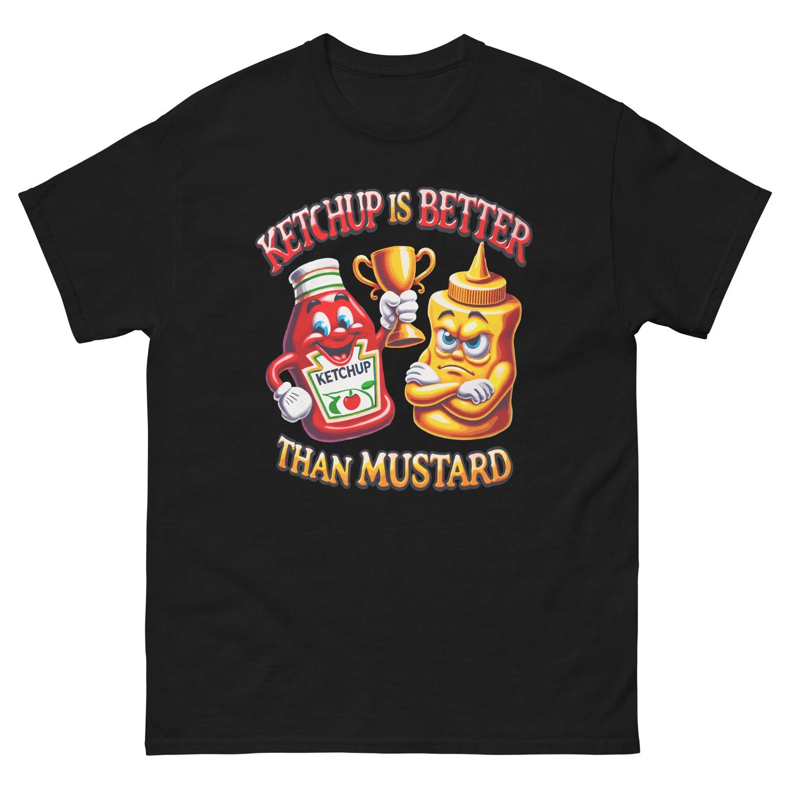 Ketchup is Better Than Mustard Funny T-Shirt Shirt XL