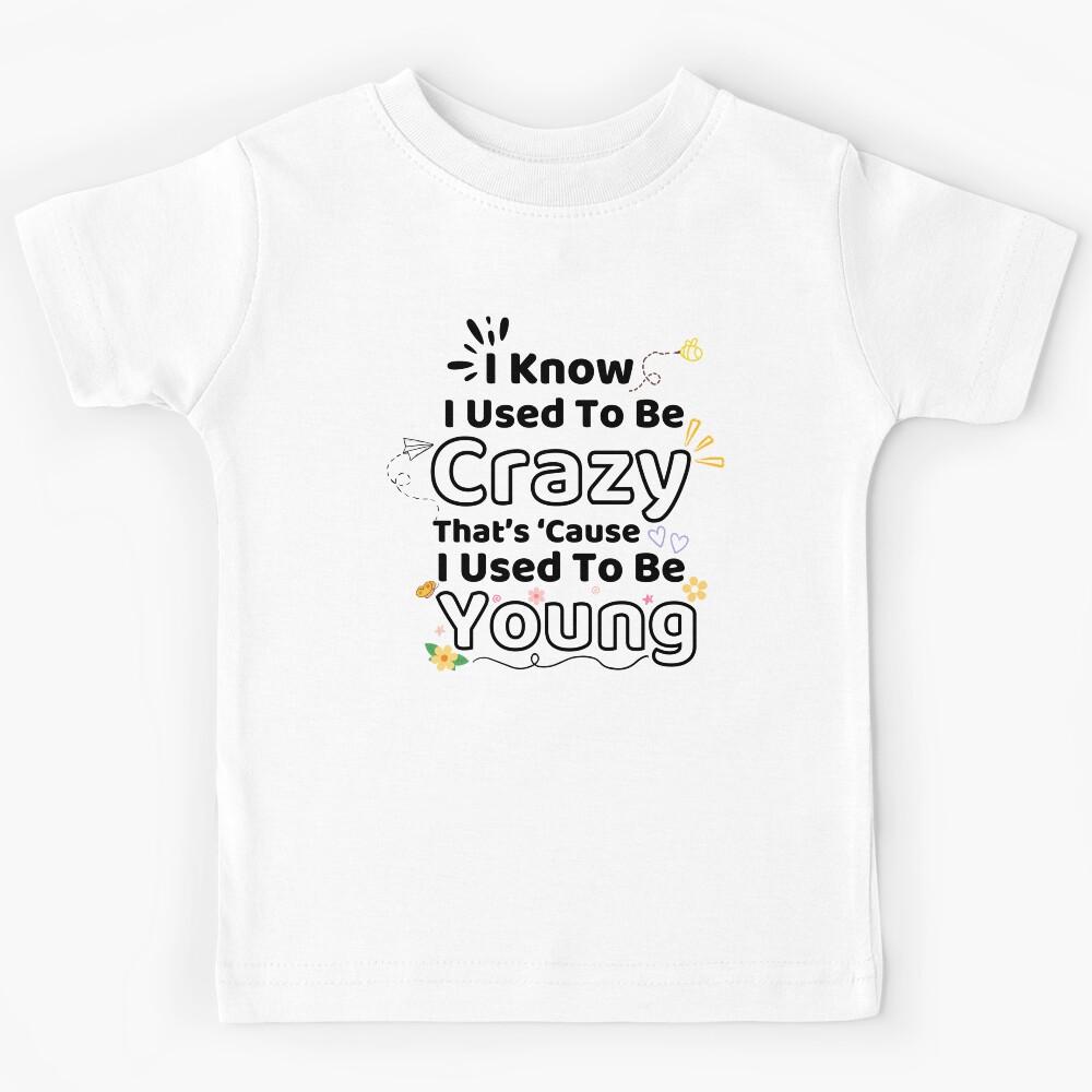 Used To Be Young Kids T-Shirt 110