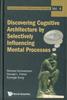 The Discovering Cognitive Architecture By Selectively Influencing Mental Processes : 4 Book