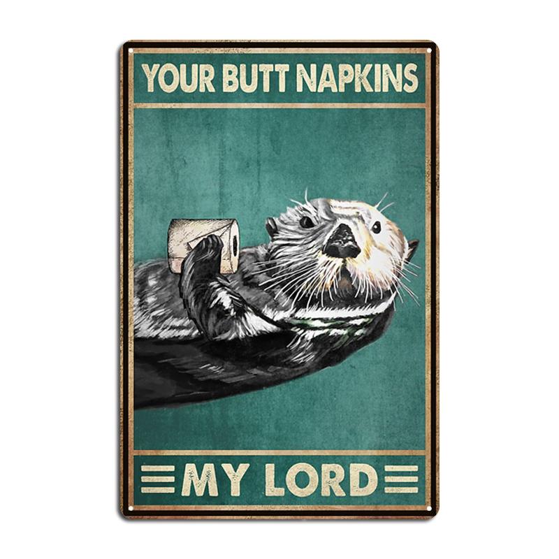 Ratel Your Butt Napkins My Lord Raccoon Retro Metal Signs Club Home Classic Cave Pub Wall Decor Tin Sign Posters Dinasaur