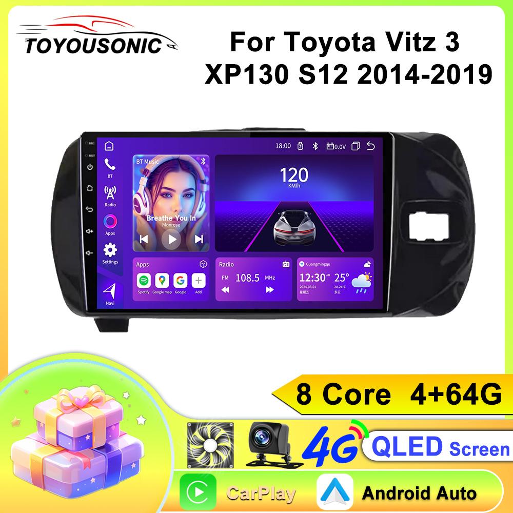 For Toyota Vitz 3 XP130 S12 2014-2019 Navigation GPS Android Car Radio Multimedia Player Stereo wifi+4G Carplay auto video