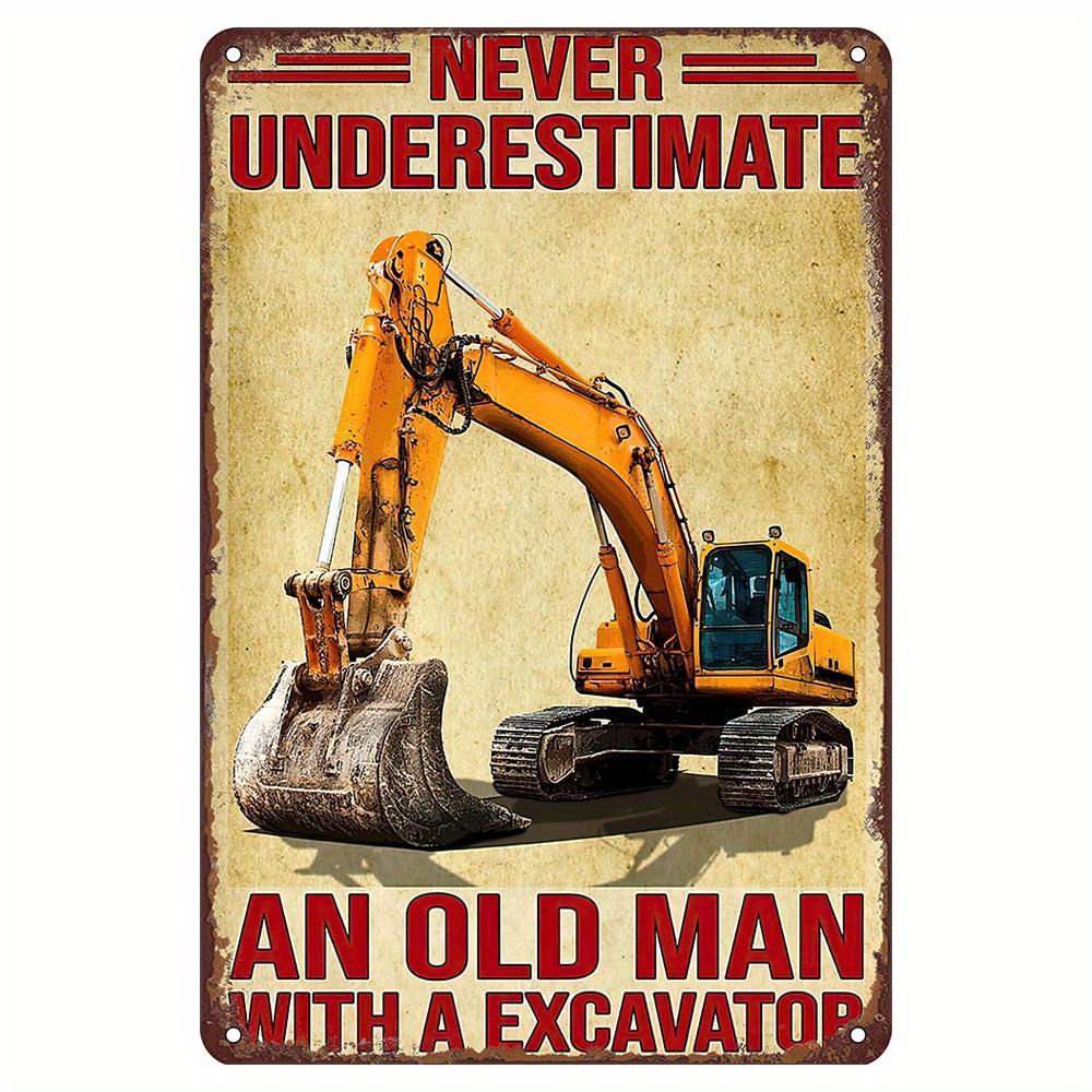 

Vintage Excavator Metal Tin Sign Never Underestimate an Old for Man with Excavator Rustic Wall Art Home Office Ba aluminum 20x30cm