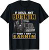 Funny Diesel Trucker Big Rig Semi-Trailer Truck Driver Gift Unisex T-Shirt Unisex T-Shirt