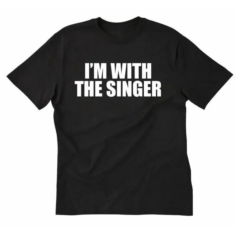 I m With The Singer T shirt Funny Hilarious Vocalist Band Groupie S разноцветный