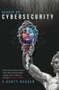 Kniha Deaver On Cybersecurity : An Irreverent and Honest Expose of the Online Security Problem, Complete with a Candid and Thorough Reveal of Its Solution