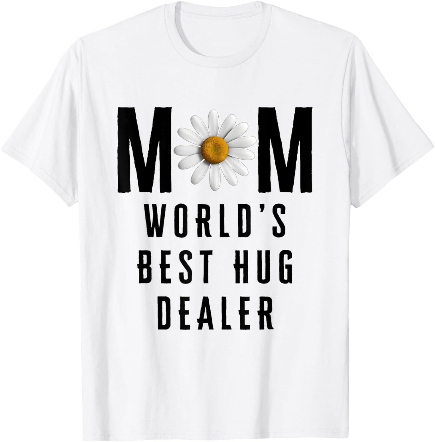 MOM World’s Best Hug Dealer T-Shirt XXXL