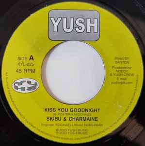 

7inch Record SKIBU SISTER CHARMAINE Kiss You Goodnight KYL025 Yush Music 2003 UK Reggae Ska Dub Used