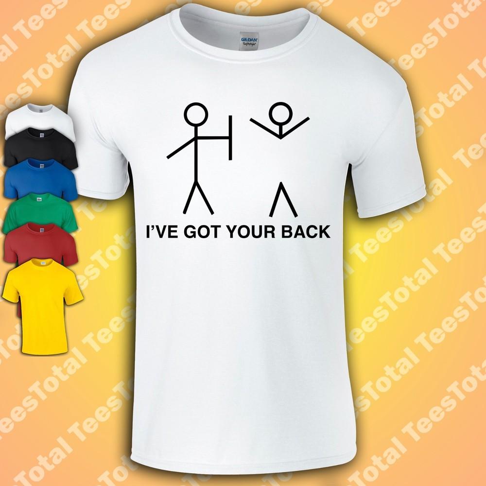 

I ve Got Your Back T-Shirt | Funny | Slogan | Meme | Dad Joke | Fathers Day L