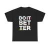 Do It Better Graphic T Shirt NEW Adult Unisex Heavy Cotton Tee