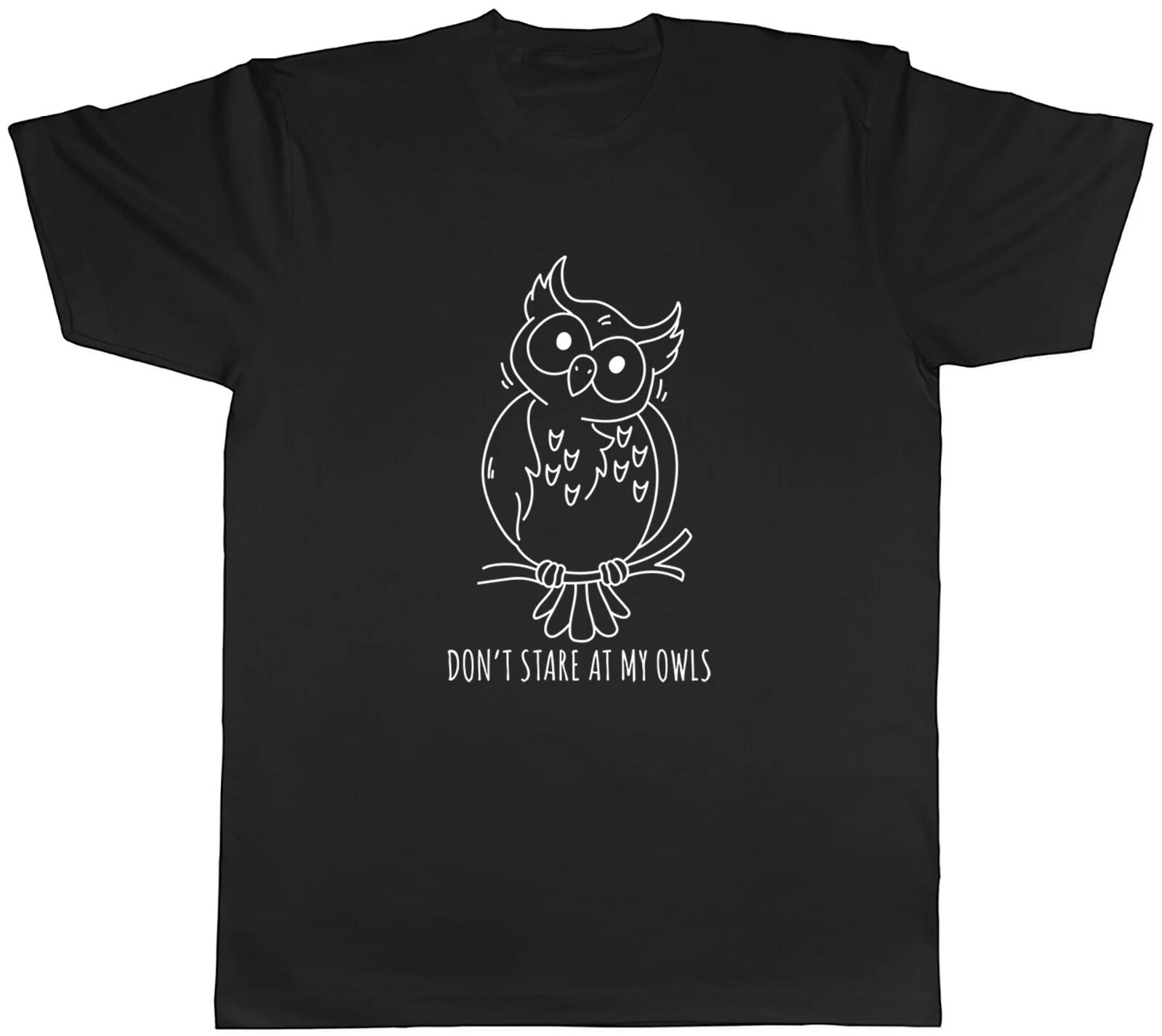 Funny Owls Mens T-Shirt Don t Stare at my Owls Unisex Tee Gift XXXXL
