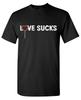 Love Sucks Sarcastic Humor Graphic Tee Gift For Men Novelty Funny T Shirt