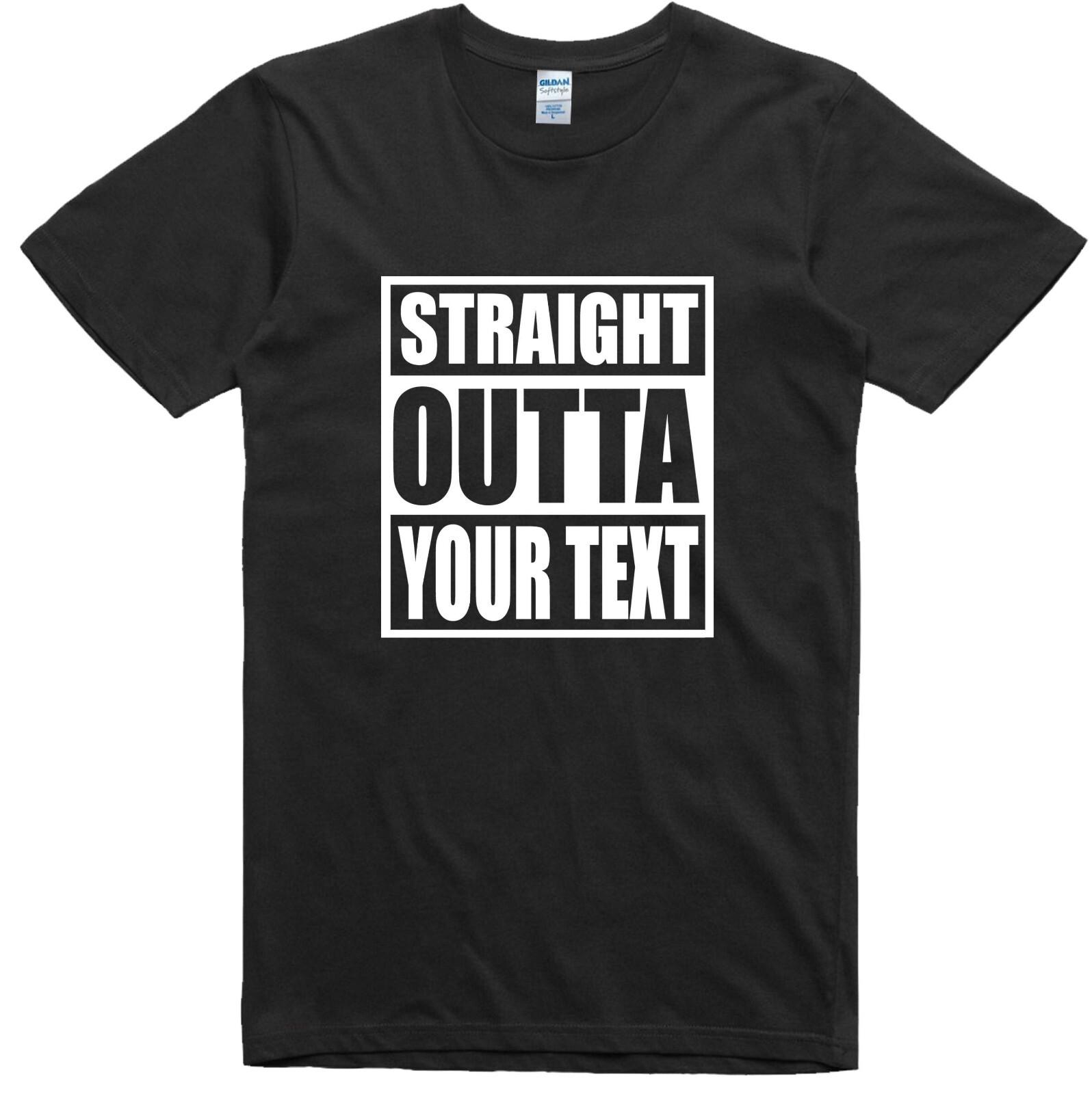 Mens Funny T Shirt Straight Outta Customized Novelty Gift Birthday Slogan Tee S
