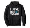 I Love Robot Vacuum Cleaners - Robot Hoover - Robot Hoover Parker