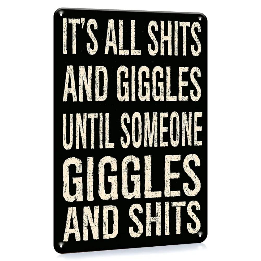 Funny Vintage Snarky Signage 1pc |  It s All Shits and Giggles Until Giggles And Shits  | 12x8 Inch Metal Wall Art for Office 20x30cm（7.8x11.8inch）