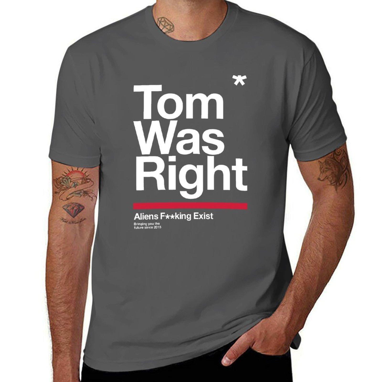

Tom Was Right T-Shirt man t shirt luxury mens graphic t shirts T-Shirt 4XL