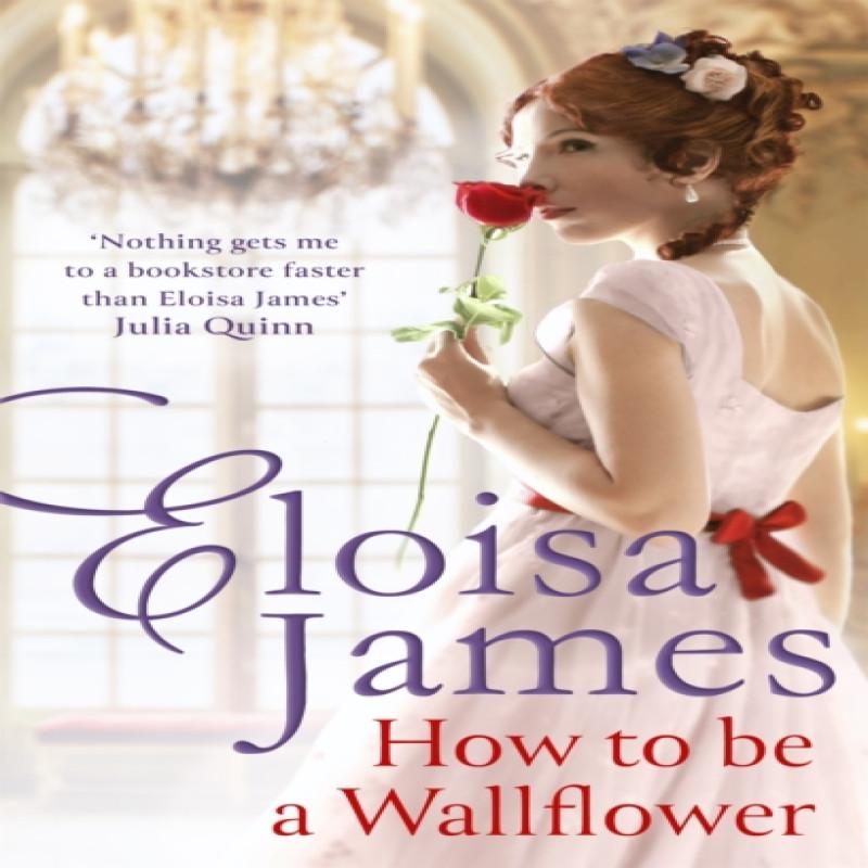 How To Be a Wallflower by Eloisa James Paperback Book 9780349434377