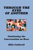 Kniha Through the Eyes of Another : Continuing the Conversation On Race