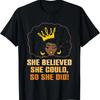 She Believed Could So She Did Black Girl Queen Crown Lover T-Shirt