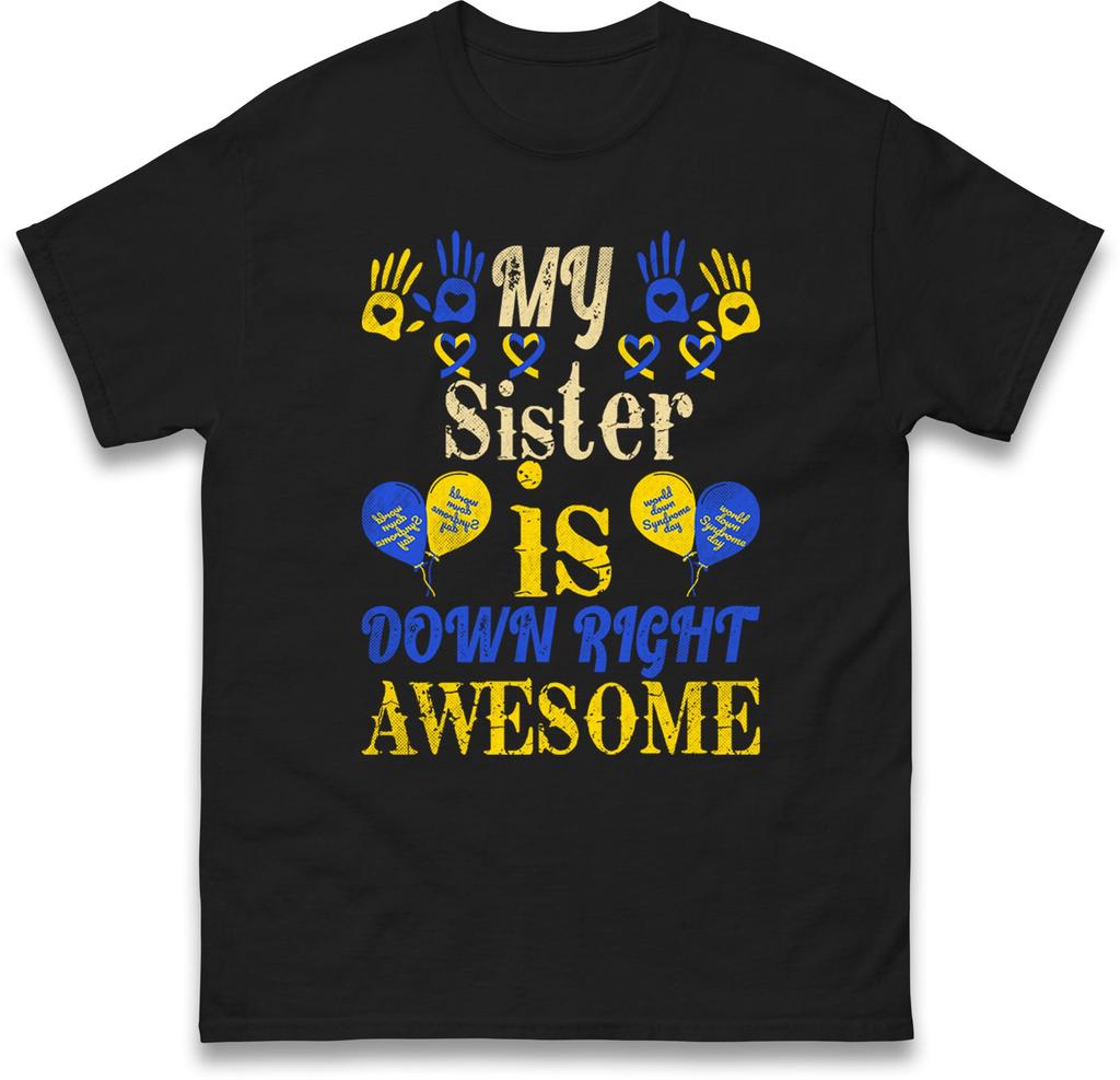 My Sister Is Down Right Awesome Down Syndrome Day Mens T Shirt Womens Tops Tees