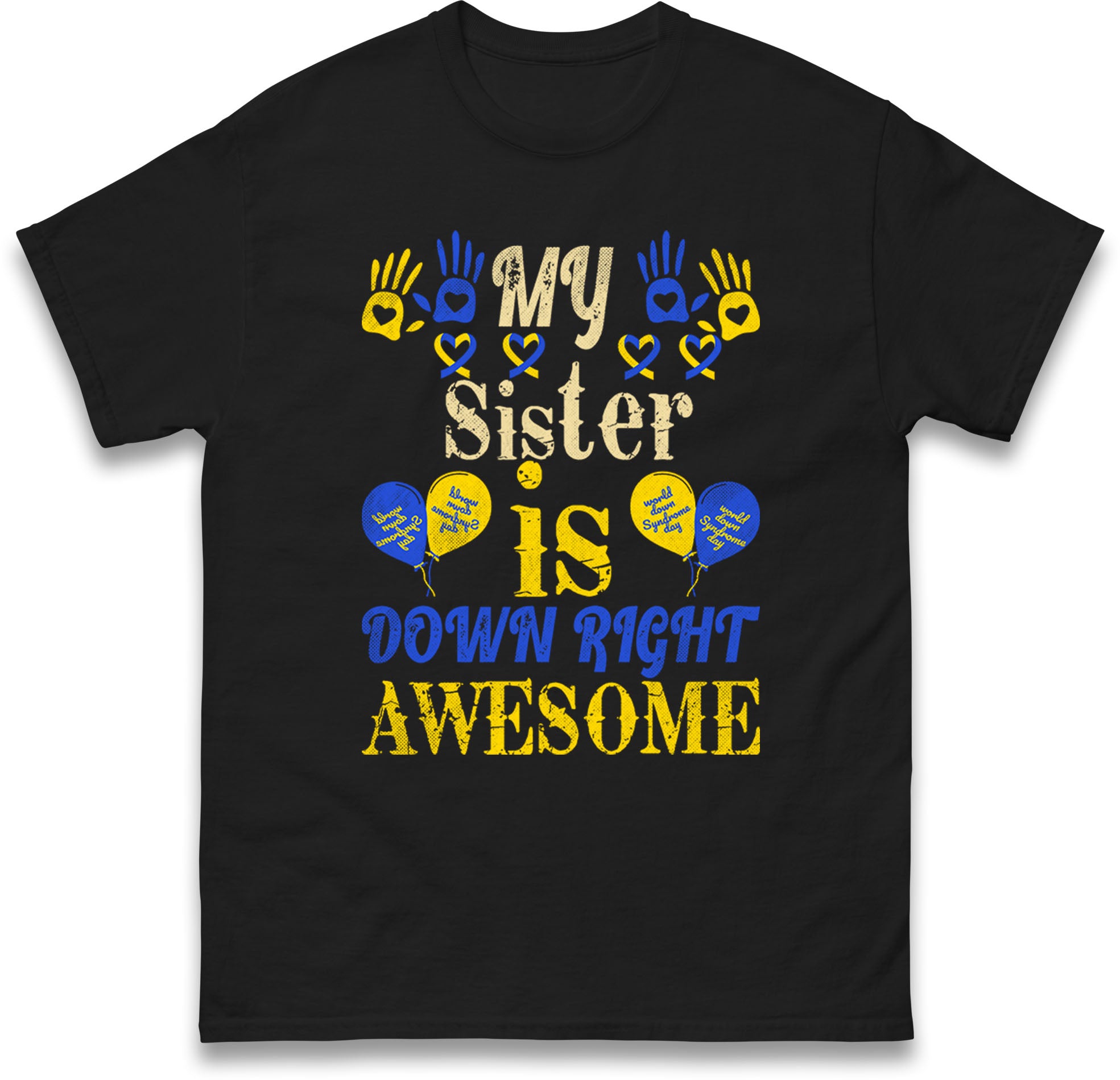 

My Sister Is Down Right Awesome Down Syndrome Day kids T Shirt 150
