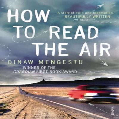How To Read the Air by Dinaw Mengestu Paperback Book 9780099521037