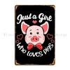 Girl Loves Pigs Metal Sign Iron Club Garage Decoration Cinema Wall Decor Tin Sign Poster