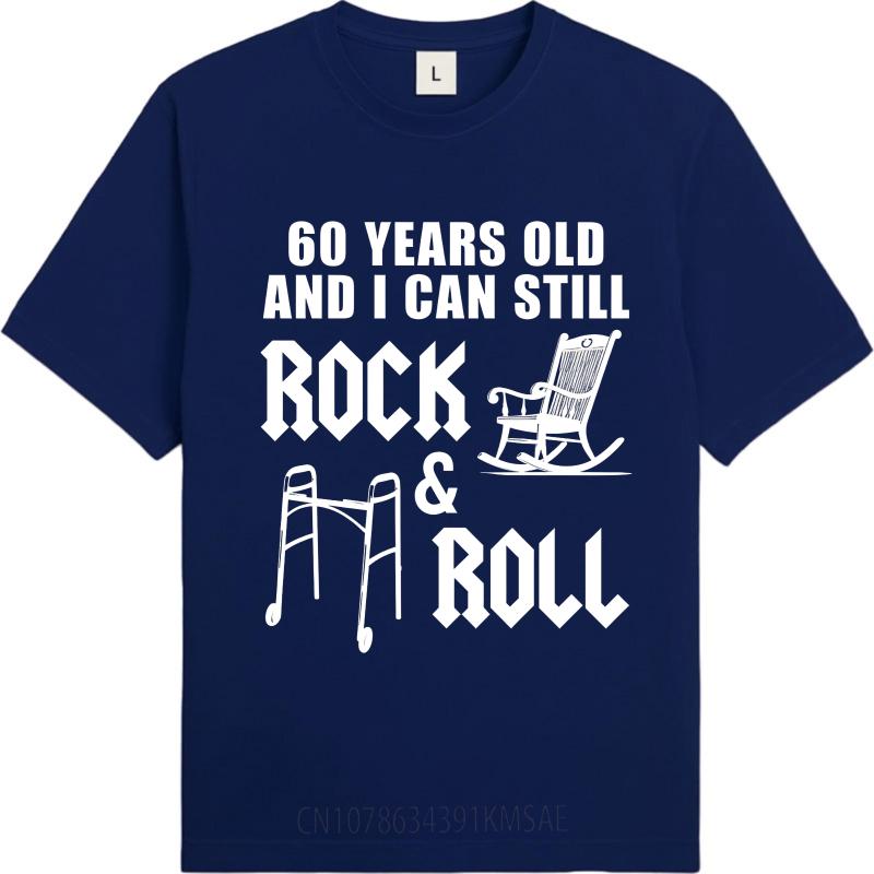 Classic Unisex Summer T Shirt Sixty Years Old And I Can Still Rock And Roll Short Sleeve Solid Color Oneck Men Tshirt
