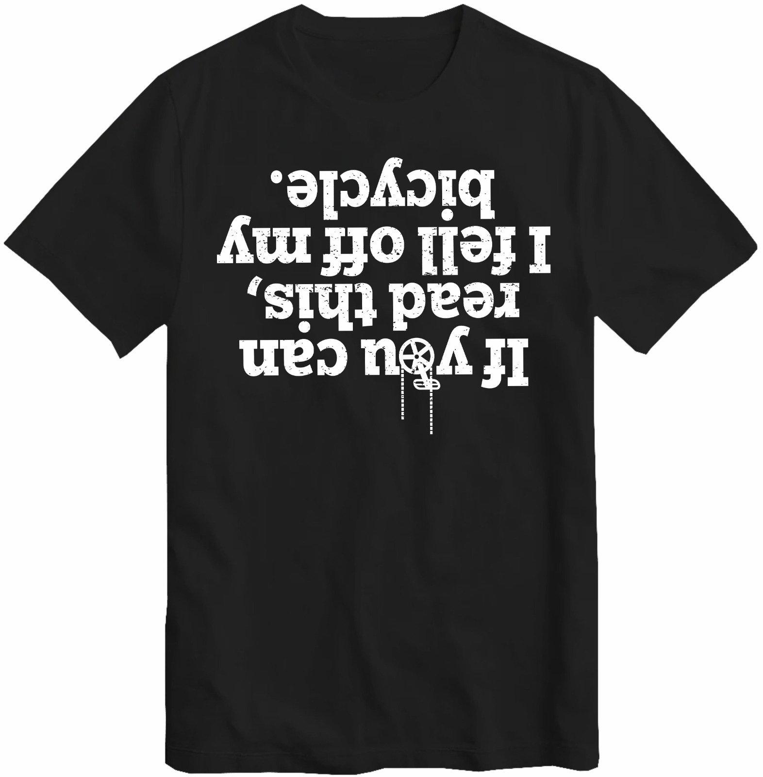 

Funny If You Can Read This I Fell Off My Bicycle Meme T Shirts Tee Women Unisex Cotton Summer Oversize Short Sleeve Motorcycle Joke S