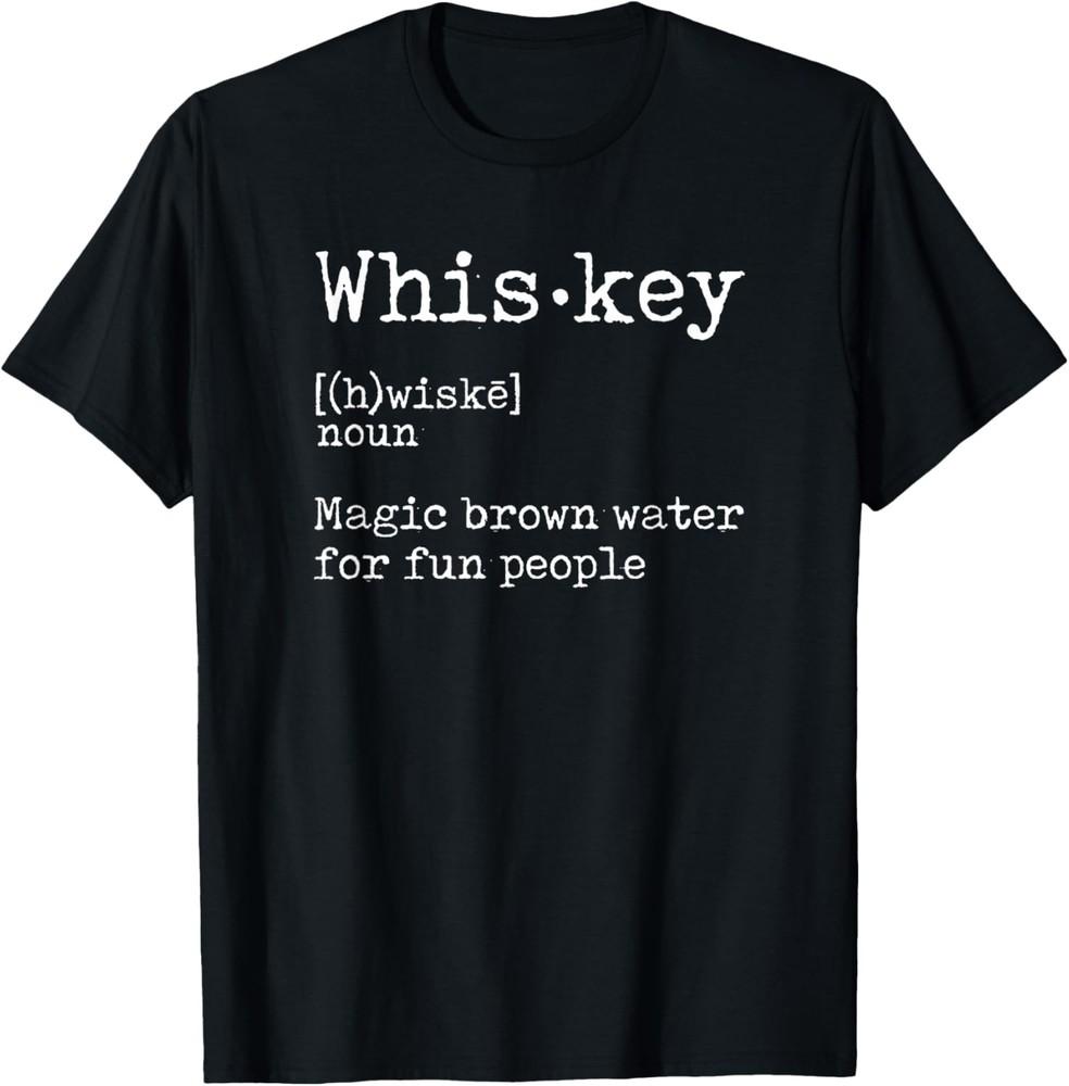 Whiskey Definition Magic Brown Water for Fun People T Shirt T-Shirt Unisex T-Shirt S