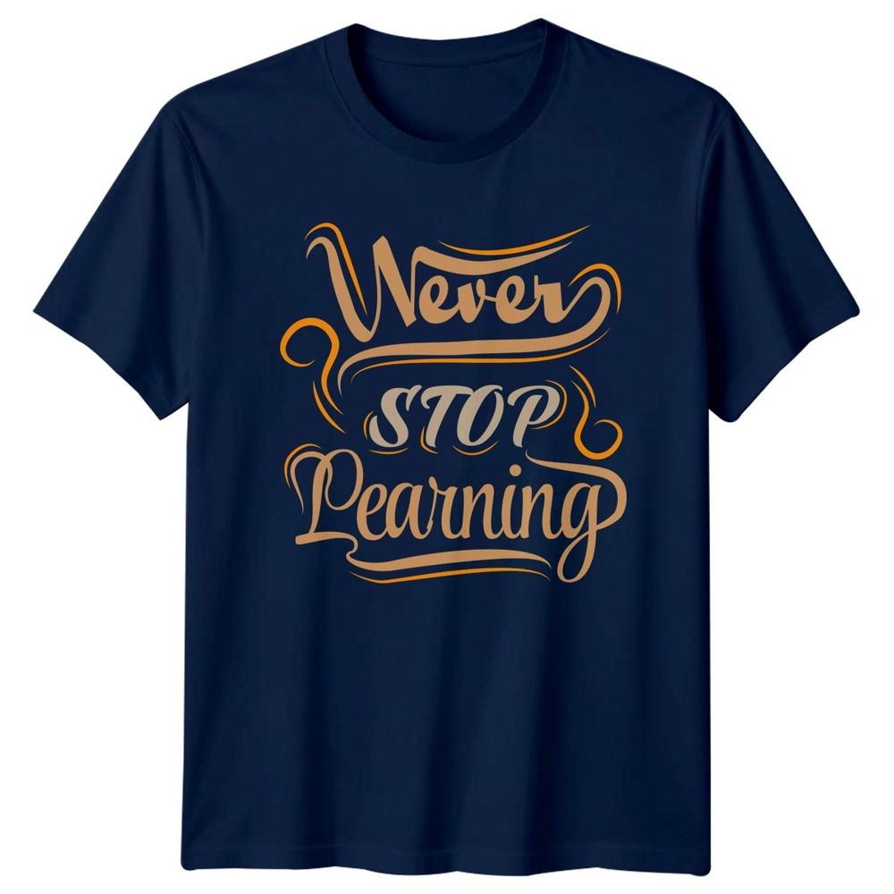 Never Stop Learning TShirt Lifelong Learning Motivation Birthday Gift