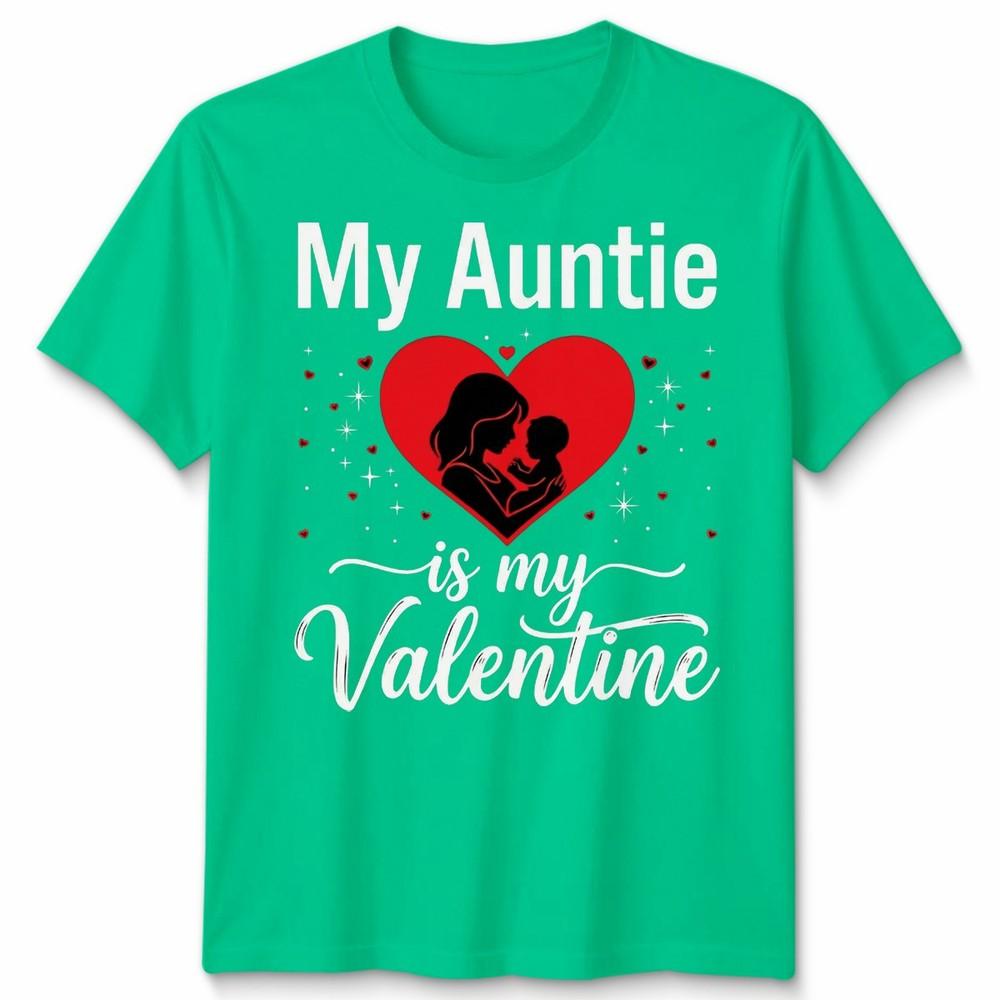 My Auntie Is My Valentine Unisexs Unisexs Graphic Tee Valentines Day Aunt Family