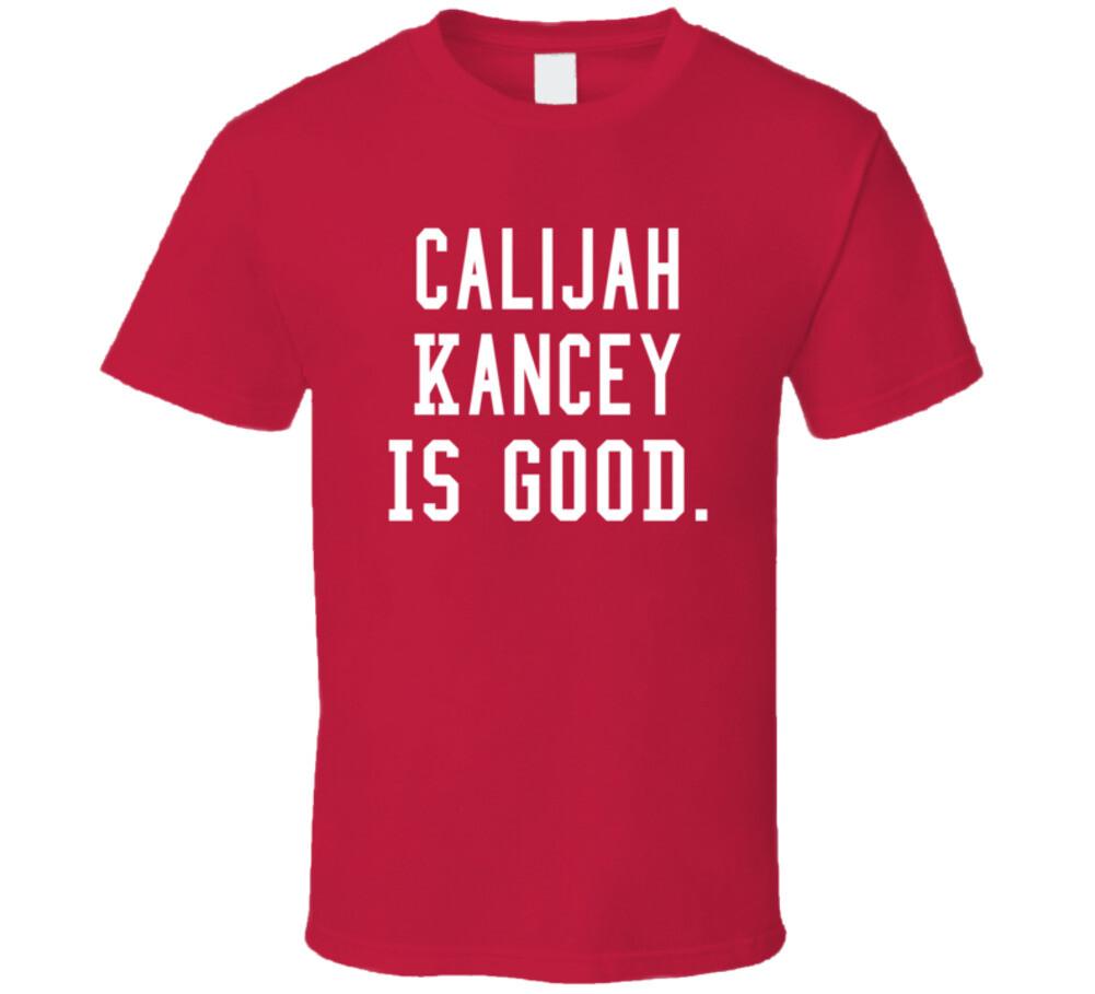 

Calijah Kancey Is Good T Shirt Mens Womens Tees Top S
