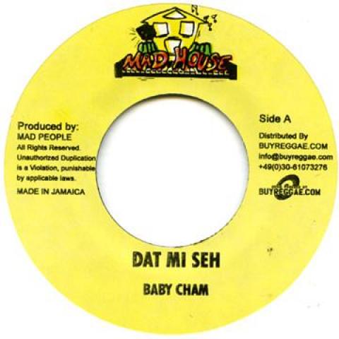 

7-дюймовая пластинка BABY CHAM / BLING DAWG - Dat Mi Seh / God Mi Seh Mad House/Buyre 2011 Германия Регги, Ска и Даб