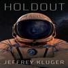 Holdout by Jeffrey Kluger Hardback Book 9780593184691