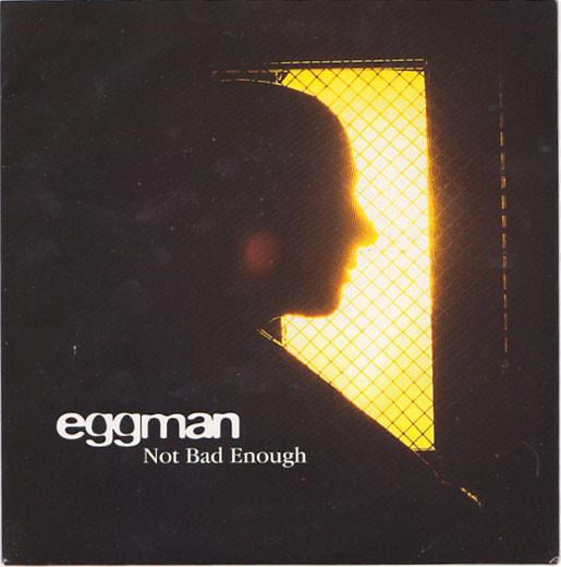 7inch Record EGGMAN - Not Bad Enough CRE225 Creation Record 1996 UK Rock Used