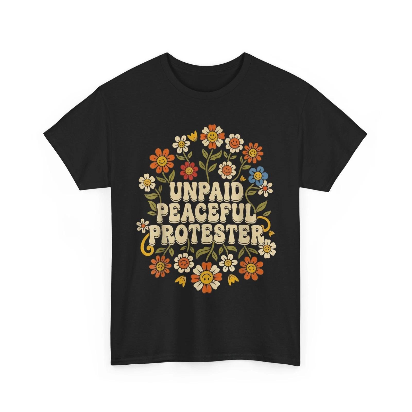 Unpaid Peaceful Protester T-Shirt 4XL