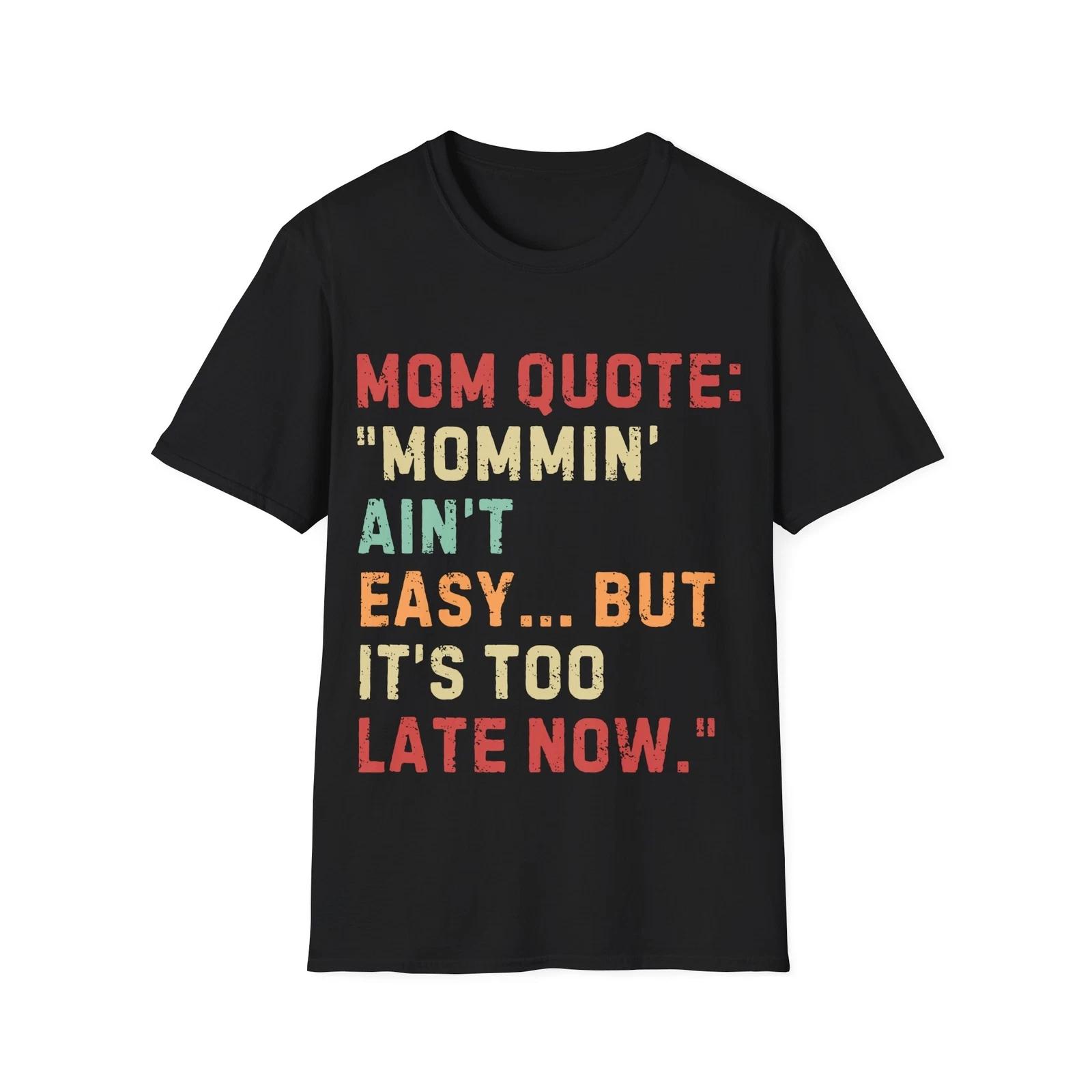 Mom Quote Unisex Tee: Funny Gift for Moms, Mother s Day Shirt, Casual Wear, Mom M