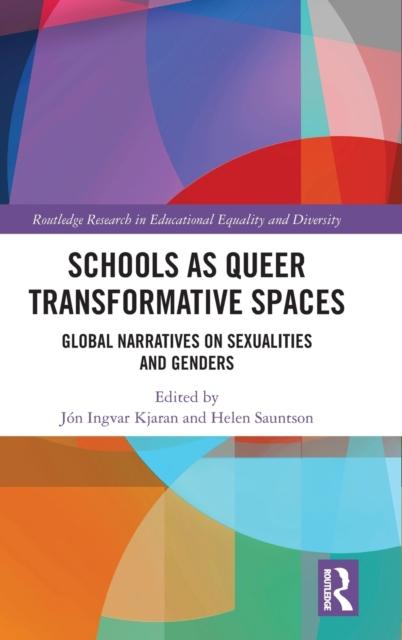 The Schools As Queer Transformative Spaces : Global Narratives On Sexualities and Gender Book
