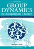 The Group Dynamics In Occupational Therapy : The Theoretical Basis and Practice Application of Group Intervention Book
